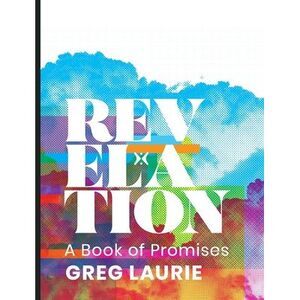 Revelation: A Book of Promises -- Greg Laurie